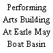 Performing Arts Building At Earle May Boat Basin