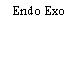 Endo Exo