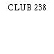 CLUB 238