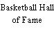 Basketball Hall of Fame