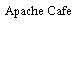 Apache Cafe