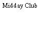 Midday Club