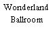 Wonderland Ballroom