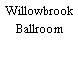 Willowbrook Ballroom