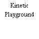 Kinetic Playground