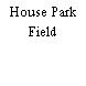 House Park Field