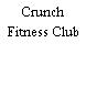 Crunch Fitness Club