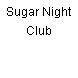 Sugar Night Club