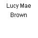 Lucy Mae Brown