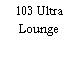 103 Ultra Lounge