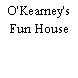 O'Kearney's Fun House