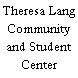 Theresa Lang Community and Student Center