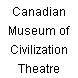 Canadian Museum of Civilization Theatre
