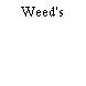 Weed's