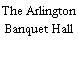 The Arlington Banquet Hall