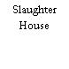 Slaughter House