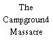 The Campground Massacre