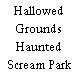 Hallowed Grounds Haunted Scream Park