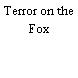 Terror on the Fox