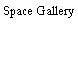 Space Gallery