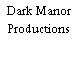 Dark Manor Productions