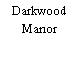 Darkwood Manor