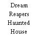 Dream Reapers Haunted House