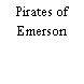 Pirates of Emerson