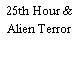 25th Hour & Alien Terror
