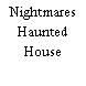 Nightmares Haunted House