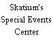 Skatium's Special Events Center