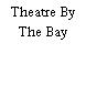 Theatre By The Bay