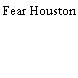 Fear Houston