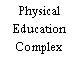Physical Education Complex