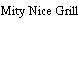 Mity Nice Grill