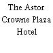 The Astor Crowne Plaza Hotel