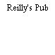 Reilly's Pub