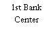 1st Bank Center