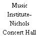 Music Institute- Nichols Concert Hall