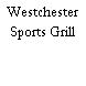 Westchester Sports Grill