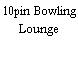 10pin Bowling Lounge