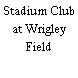 Stadium Club at Wrigley Field