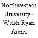 Northwestern University - Welsh Ryan Arena
