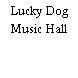 Lucky Dog Music Hall