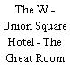 The W - Union Square Hotel - The Great Room