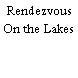 Rendezvous On the Lakes