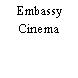 Embassy Cinema