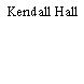 Kendall Hall