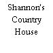 Shannon's Country House