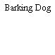 Barking Dog